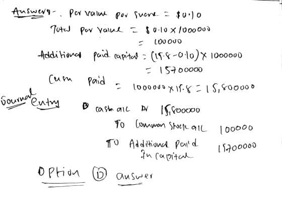 Answers par vain per suane = $0.00 Total par vaine = $0.10X1000000 LOVOU Additional paid capital - (198-0:10) x 1000000 = 157