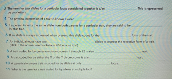 3 The term for two alleles for a particular locus considered together is a/an This is represented by two letters. 4 The physi