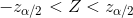 -z_{\alpha/2}<Z<z_{\alpha/2}
