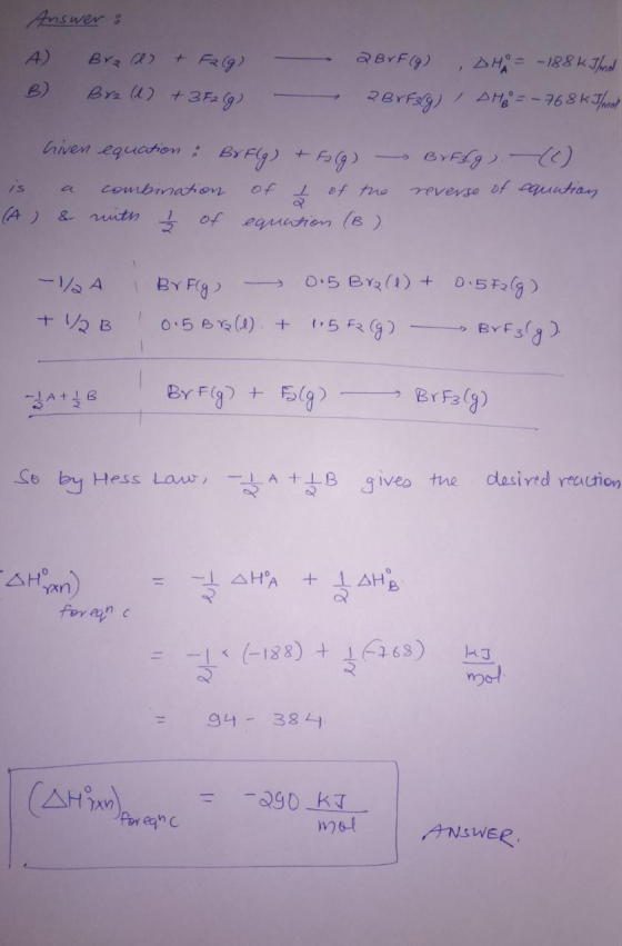 Answers A Braces + F2 (g) B) Bra (A) + 3F2 (g). 2 Brf (9) 2B7F39) Ho = -188 kJ/mol AH = - 768k Thro! - hiven equation : ByF69