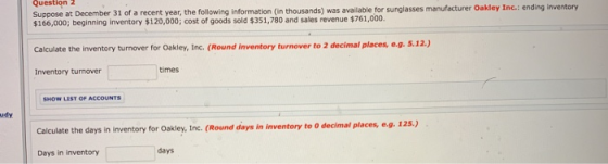 Suppose at December 31 of a recent year, the following information in thousands) was available for sunglasses manufacturer Oa