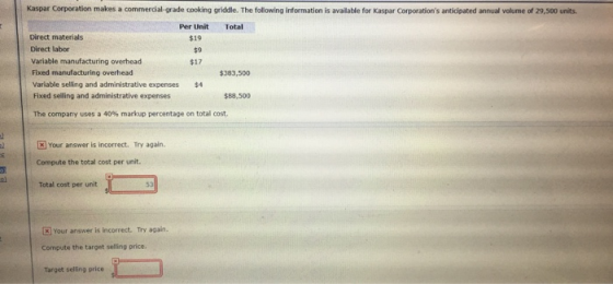 59 Kaspar Corporation makes a commercial-grade cooking griddle. The following information is available for Kaspar Corporation