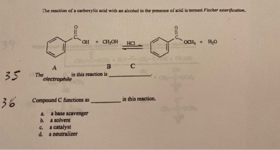 The reaction of a carboxylic acid with an alcohol in the presence of acid is termed Fischer esterification. Ohau. Choo он + С