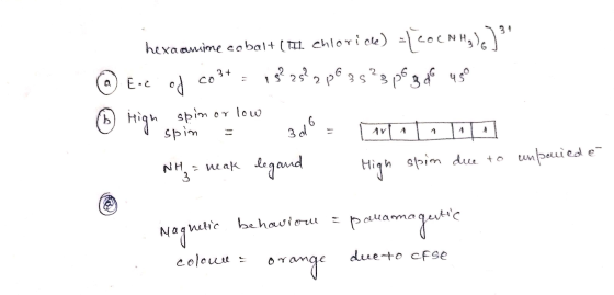 hexa amine cobalt (til chloride) =1 COCNHg)s] 3* @ Ecc of co 3t = 3² 2² 2 p@3s²spog do 45° in spin or low o nga spin = 300 -