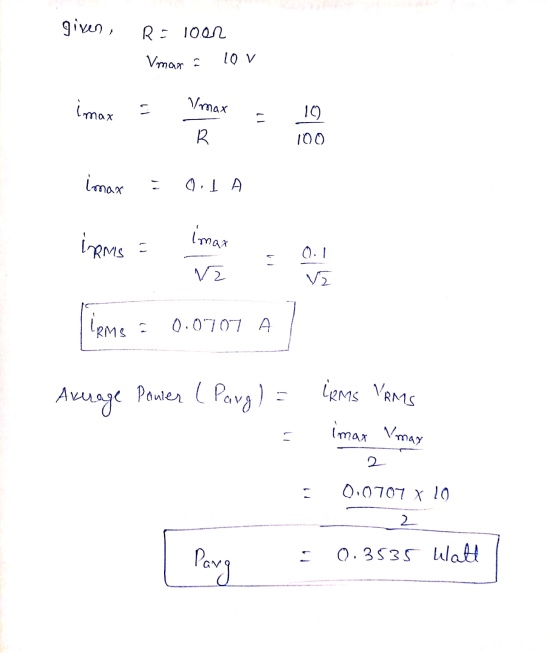 given, R: Toon Vmar a 10 v imax Vmax 10 R 100 imax 0.1 A. inomis imax c 0.1 ه 12 IRMS 0.0707 A Average Panier (Parg) = IRMS V