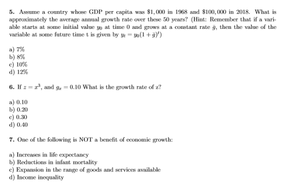 5. Assume a country whose GDP per capita was $1,000 in 1968 and $100,000 in 2018. What is approximately the average annual gr