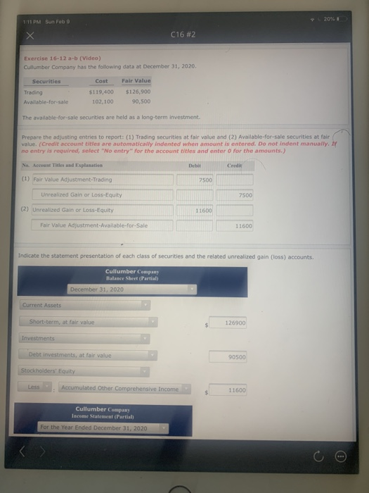 1:11 PM Sun Feb 9 20% C16 #2 Exercise 16-12a-b (Video) Cullumber Company has the following data at December 31, 2020. Securit