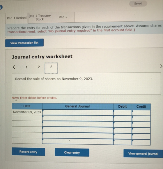 Saved Req 2 Req 1 Retired Req 1 Treasury Stock Prepare the entry for each of the transactions given in the requirement above.