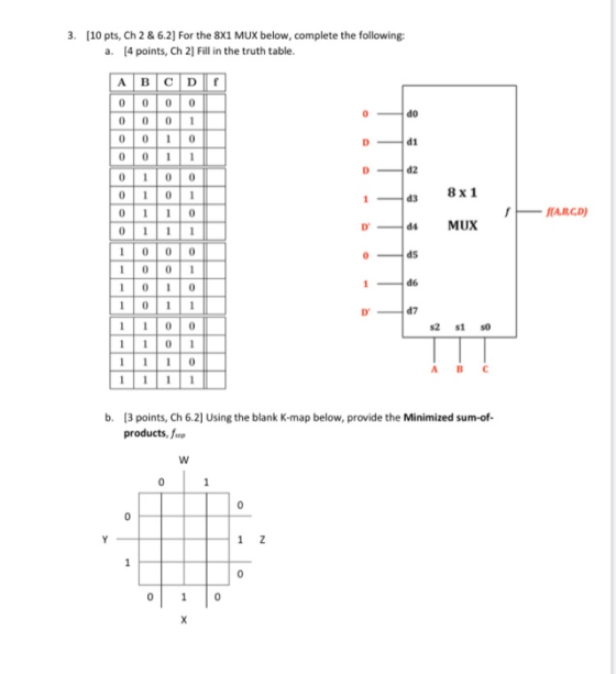 3. (10 pts, Ch 2 & 6.2] For the 8X1 MUX below, complete the following: a. [4 points, Ch 2] Fill in the truth table. 8x1 ABCD
