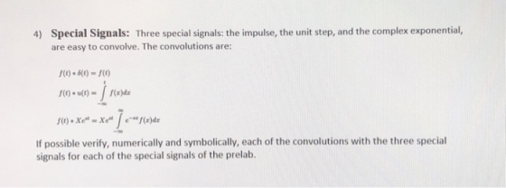 4) Special Signals: Three special signals: the impulse, the unit step, and the complex exponential, are easy to convolve. The