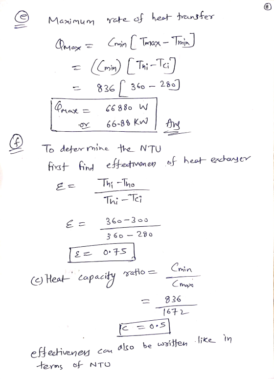 Maximum rate of heat transfer C Qmax = (min [ Tmax - Tmin ((mm) [Thi-Te 836 [ 360 – 280] Qmax 66880 W 66.88 KW Ane To determi