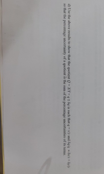 d) Use the above results to show that the quotient Q-Xyys q ± δq ís such that q = xy and Balq-6U 計byly so that the percentage