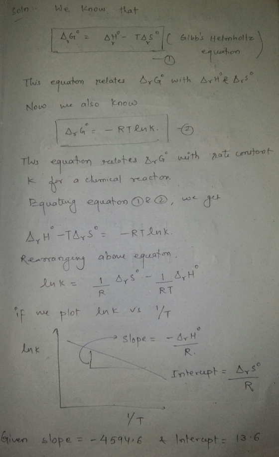 Coln We now, flat 46to z ΔΗο-TASo1C Gibbs Helmholtz Nows e also toou a c Pquat ed equator) ①R①, we de 0 RT Given slope-45ay,6