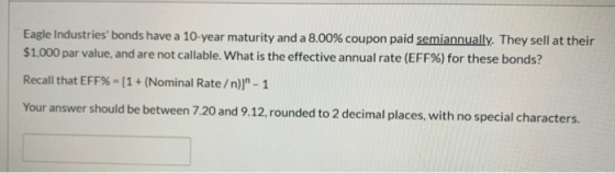 Eagle Industries bonds have a 10-year maturity and a 8.00% coupon paid semiannually. They sell at their $1,000 par value, an