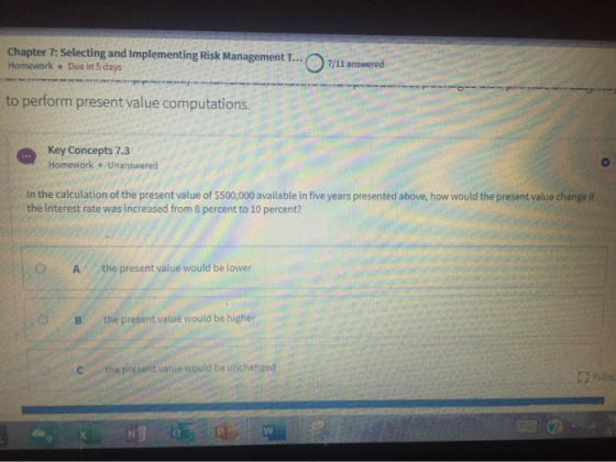 Chapter 7: Selecting and implementing Risk Management Homework . Due in 5 days gement T... 7/11 answered ELE --------- - - to