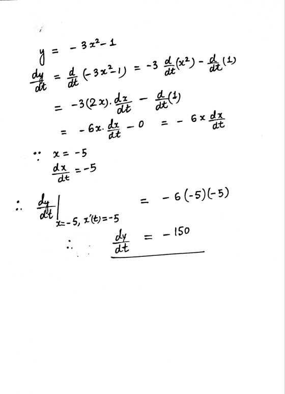 - 3x2 - 1 0 - 3 (2) - (1) at 삁 윭 43221 at ) at -3 (2x). da at - 62. de at 6x dx - 0 dt X = -5 dx dt 2-5 = -5 (-5)(-5) at - 5,