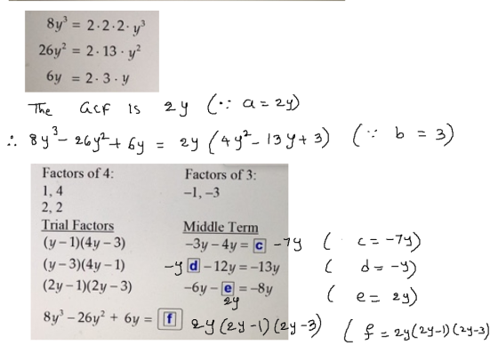 81,3-2.2.2.1/3 26y 2.13 y 6y 2.3.y Factors of 4: Factors of 3: 2, 2 Trial Factors (y-1)(4y -3) (y-3(4y -1) Middle Term al-12y