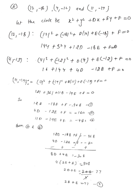 ☺ (12 , +18), (9-12) and (0, -19 J let the circle be x² + y2 +Dx + 2y +f=0 (12,-18): (1212 + (-1814+ (1) +E(-18) + f =0 144 +