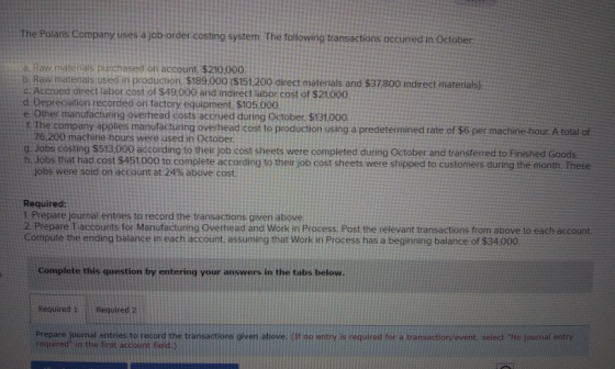 The Polaris Company uses a job order costing system. The following transactions occurred in October a. Raw materials purchase