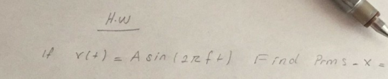 H.W r(+) = Y A sin (2. Find Prms - x =