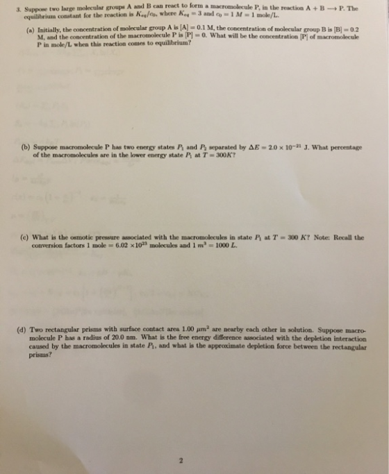B P . The Sunne two large molecular groups A and B can react to form a macromolecule P. in the reaction A quilibrium constant