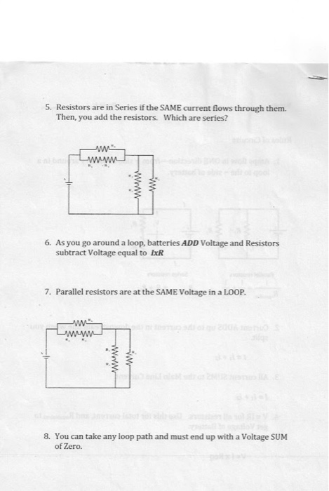 5. Resistors are in Series if the SAME current flows through them. Then, you add the resistors. Which are series? www w 6. As