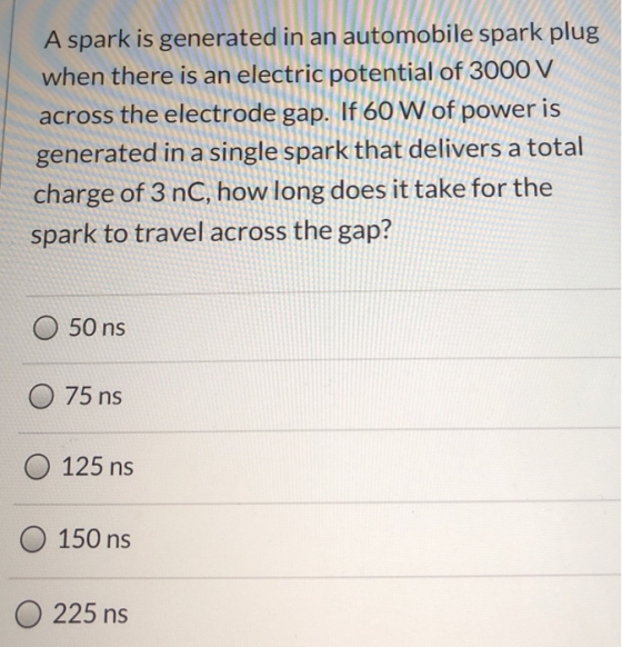A spark is generated in an automobile spark plug when there is an electric potential of 3000 V across the electrode gap. If 6