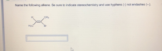 Name the following alkene. Be sure to indicate