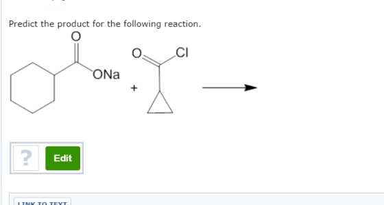 Predict the product for the following reaction. olmayan o СІ ONE Edit TNV TO TEYT