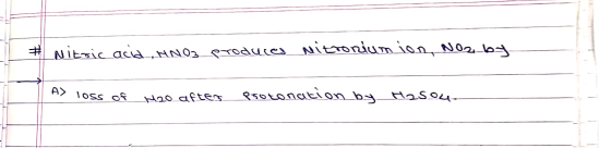 I Nitric acid, HNO produces nitronium ion No2 by 1 As loss of H2o after protonation by Hasou