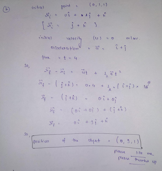 او,۱۹٫۱ point = (0, 1, 1) du - oi & olf & h [- j + Ê ] initial Velocity cicieleration time = t = 4 (4) - o misec. cū. î tî So