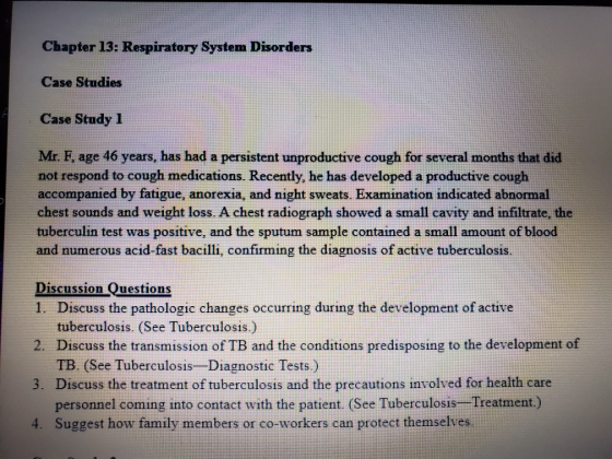 Chapter 13: Respiratory System Disorders Case Studies Case Study 1 Mr. F, age 46 years, has had a persistent unproductive cou