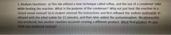3. Analysis Questions: a) This lab utilized a new technique called reflux, and the use of a condenser tube while heating the