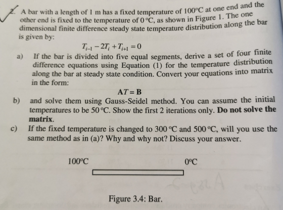 A bar with a length of 1 m has a fixed temperature of 100°C at one end and the = 0 a) other end is fixed to the temperature o