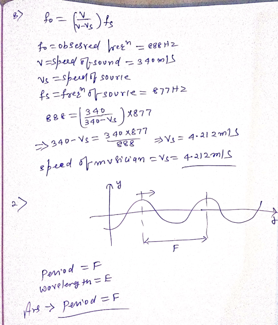 . fo = vs) to fo= obsesred freen = 288H? v=speed of sound = 340 ml Vs=speed of source fs = freza of sourie = 877 H2 888 = ( 1