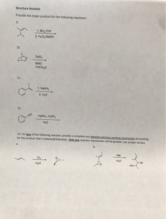 Structure Analysis Provide the major product for the following reactions: 1. BH, THF 2. H2O2.NaOH Os04 NMO THF/H20 1. NaNH2 2