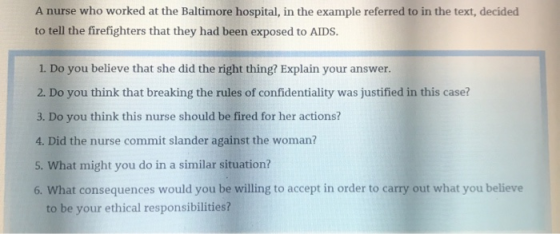 A nurse who worked at the Baltimore hospital, in the example referred to in the text, decided to tell the firefighters that t