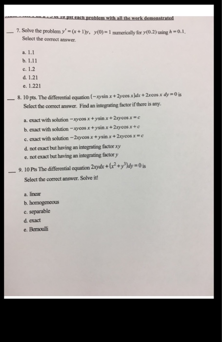 MAN.pst each problem with all the work demonstrated _ 7. Solve the problem y =(x + 1)y, y(0) - 1 numerically for y(0.2) usin