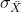 \sigma_{\bar{X}}