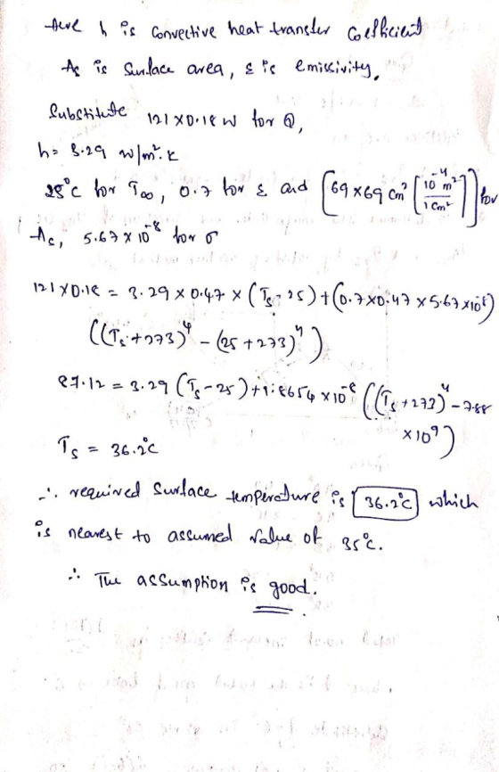 . 5.6 10 y tere h is convective heat transfer coefficient As is Surface area, & is emissivity fubstitute 12180.18 w for Q ? h