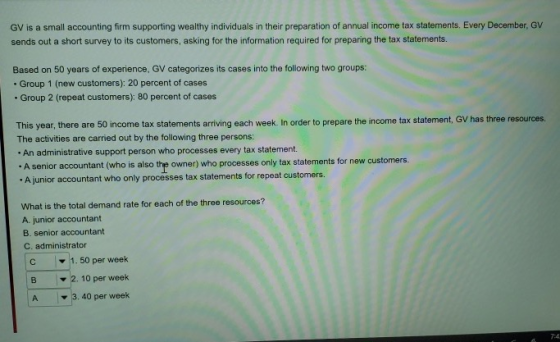 GV is a small accounting firm supporting wealthy individuals in their preparation of annual income tax statements. Every Dece