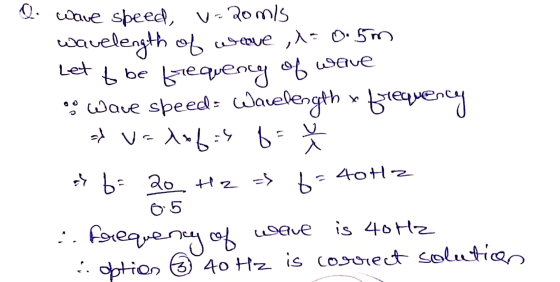 Let Q. Wave speed, V- 20mis wavelength of wave ,x=0.5m t be frequency of wave • Ware speed: Wavelength frequency & vaxofes 6