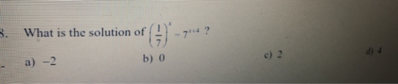 What is the solution of - .744 ? e) 2 d) 4 b) 0 a) -2