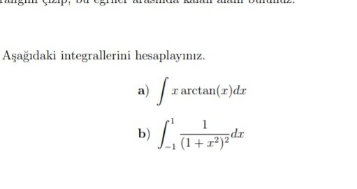 SP: Aşağıdaki integrallerini hesaplayınız. z arctan(x)dx a) ſta b) [ 1 (1+x2) -da