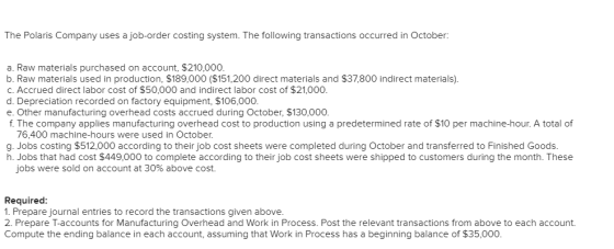 The Polaris Company uses a job-order costing system. The following transactions occurred in October: a. Raw materials purchas