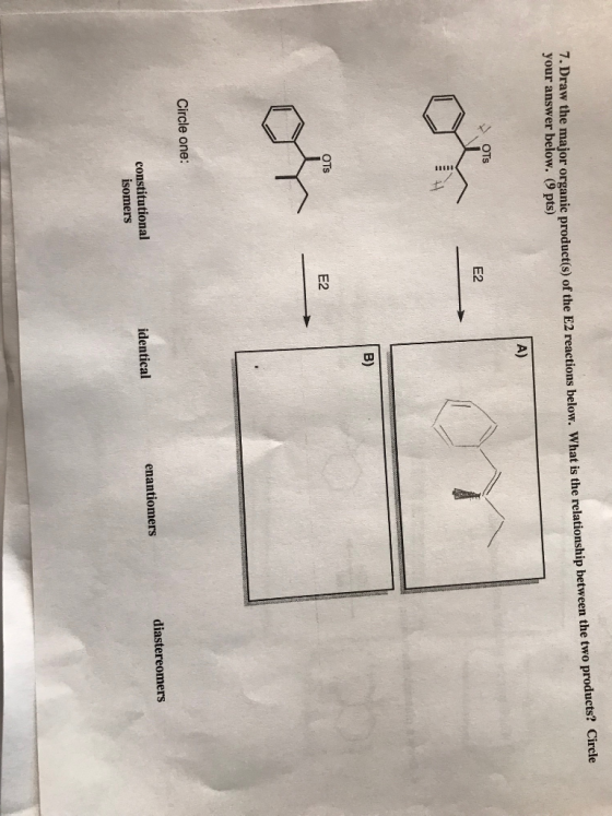e major organic product(s) of the E2 reactions below. What is the relationship between the two products? Circle your answer b