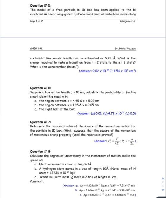 Question # 5: The model of a free particle in 1D box has been applied to the bi electrons in linear conjugated hydrocarbons s