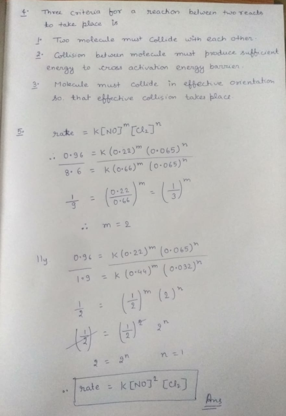 4. Three criteria for a reaction between two reacts to take place is a I Two molecule must Collide with each other. 2. Collis