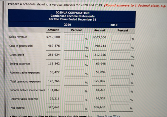 13333 Prepare a schedule showing a vertical analysis for 2020 and 2019. (Round answers to 1 decimal place, e.g. JOSHUA CORPOR