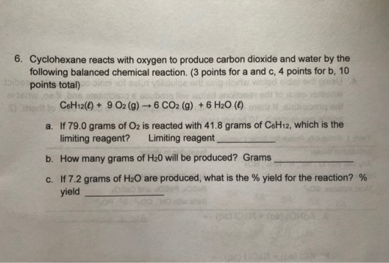 6. Cyclohexane reacts with oxygen to produce carbon dioxide and water by the following balanced chemical reaction. (3 points